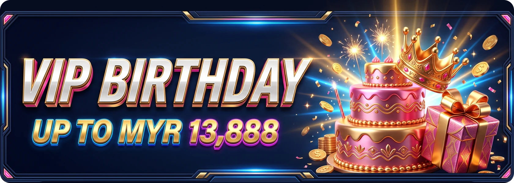 VIP 生日礼金高达 MYR13,888